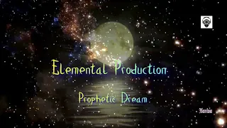 Elemental Production  - Prophetic Dream