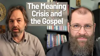 The Meaning Crisis and the Gospel - with Jonathan Pageau