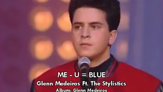 GLENN MEDEIROS Ft. THE STYLISTICS - ME MINUS YOU E