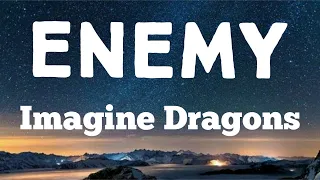 Imagine Dragons - Enemy (Lyrics)