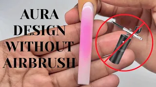 HOW TO: Aura Nail Design With Acrylic ONLY!