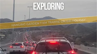 7 km Traffic Going to Hanging Garden on Eid Holiday 2024 Sharjah Kalba Mountain