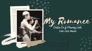 My Romance | Dattie Do ft Phuong Linh | Live at Press club | Hanoi Blues Note