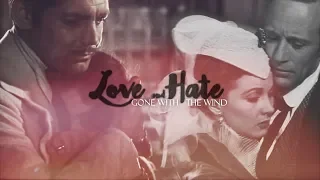 all your hate and all your love. [gwtw]