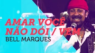 Amar você não dói e Vem - Bell Marques | Mete Som AoVivo