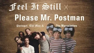 Feel It Still x Please Mr. Postman (Portugal. The Man & the Marvelettes) // Mashup STUDIO