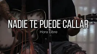 Hora Libre - Nadie te Puede Callar ( Sesión Acústica)