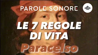 Paracelso - LE 7 REGOLE DI VITA - Parole Sonore