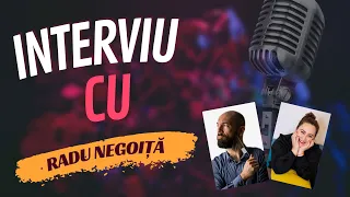 Interviu cu Radu Negoiță