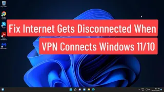 Fix Internet Gets Disconnected When VPN Connects Windows 11/10