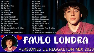 Paulo Londra MIX / Mejores Temas / Enganchado 2023