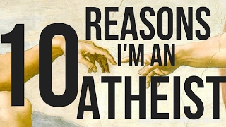 10 Reasons I'm An Atheist