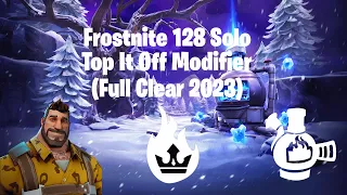 Frostnite 128 Solo | Top It Off | Full Clear (2023) - Fortnite STW