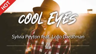 Sylvia Peyton - Cool Eyes (feat. Lollo Gardtman) [Lyrics / HD] | Featured Indie Music 2022