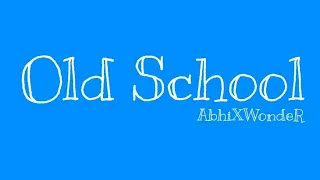 AbhiXWondeR - Old School