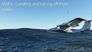 MSFS - Landing and Taking off from water.