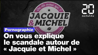 « Jacquie et Michel »: On vous explique le scandale autour du leader du porno français