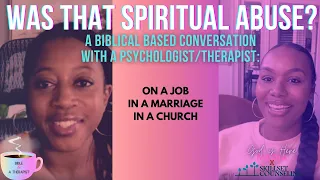 Did You Experience Spiritual Abuse?  - A Biblical Conversation w/ a Therapist- Full Convo