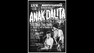 Anak Dalita  (1956) Tony Santos, Rosa Rosal & Leroy Salvador (Directed by Lamberto V.  Avellana)
