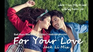 Bad Boys Blue Feat Airplay + Andreas Martin - For Your Love 💓 Jack Li Mix