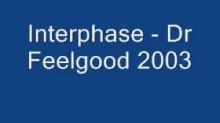 Interphase - Dr Feelgood 2003