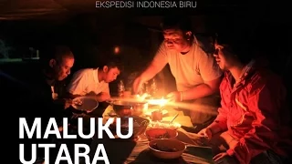 MALUKU UTARA (Ekspedisi Indonesia Biru)