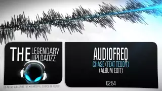 Audiofreq - Chase (Feat Teddy) [HQ + HD EDIT]