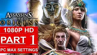 ASSASSIN’S CREED ORIGINS Gameplay Walkthrough Part 1 [1080p HD PC MAX SETTINGS] - No Commentary