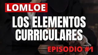 1# LOMLOE 🧑‍🏫 ELEMENTOS CURRICULARES (Programar no es tan complicado)