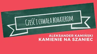 Aleksander Kamiński "Kamienie Na Szaniec" - streszczenie lektury