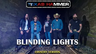 Blinding Lights Country Version - Texas Hammer