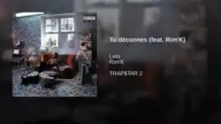 Leto - Tu deconnes feat. Rim'k [TRAP$TAR 2 ]