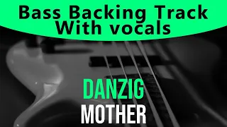 Danzig - Mother (Bass backing track - Bassless)