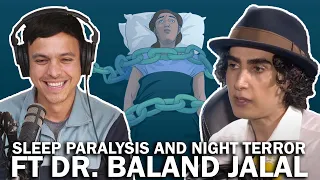 Sleep Paralysis And Night Terrors Ft Dr. Baland Jalal