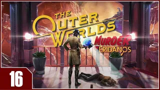 The Outer Worlds: Murder on Eridanos - EP16