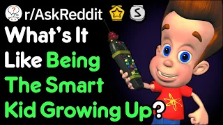 What Was It Like Being The Smart Kid Growing Up? (Student Stories r/AskReddit)