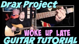 "Woke Up Late" - Drax Project GUITAR TUTORIAL
