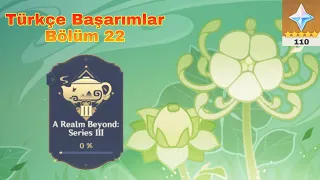 A Realm Beyond: Series 3 / Genshin İmpact Türkçe Başarım / Bölüm 22