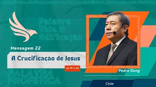 Mensagem 22 - A Crucificação de Jesus