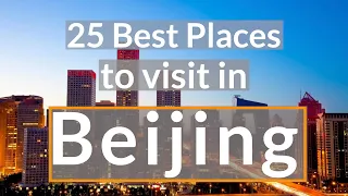 25 best places to visit in Beijing, China | TOP 25 places in Beijing