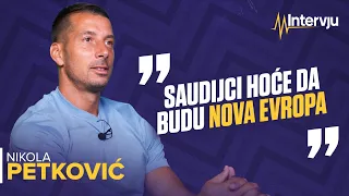 Nikola Petković i insajd priča iz Arabije: Moć novca jedina validna