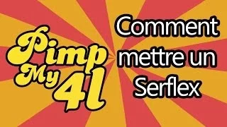 Comment mettre un serflex ?