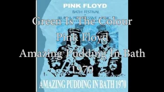 Pink Floyd - Green Is the Colour (The Amazing Pudding in Bath , 1970)