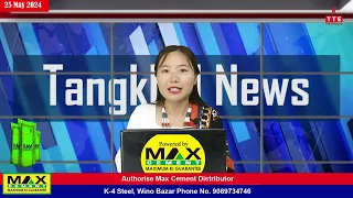 Tangkhul News | 07:30 AM | Ng. Shankhui | 25 May 2024 | The Tangkhul Express | TTE News | Ukhrul