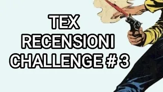 TEX RECENSIONI CHALLENGE #3