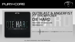 Outblast & Angerfist Ft. Tha Watcher - Die Hard