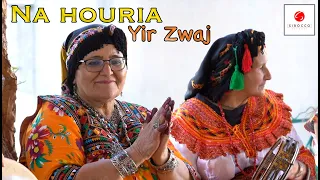 Na Houria ''Yir Zwaǧ''