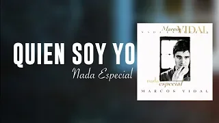 Marcos Vidal - Quién Soy Yo - Nada Especial