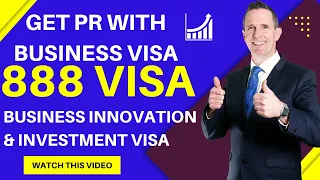 Get PR with Business Visa Australia  - 888 Visa Permanent Residency 2022