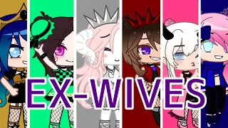 Ex-Wives//Gachatubers SIX//Ft.Gachatubers//Gift for Gachatubers included